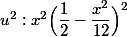 u^2 : x^2\Bigl(\dfrac12-\dfrac{x^2}{12}\Bigr)^2